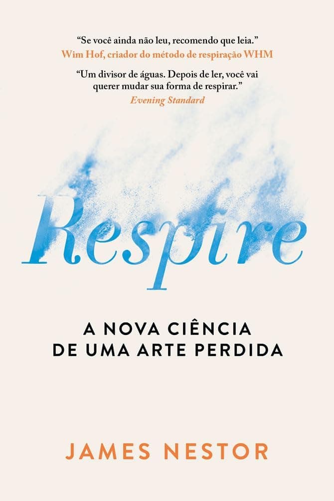 Respire: A nova ciência de uma arte perdida - Nova edição